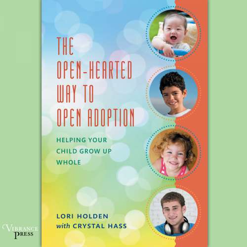 Cover von Lori Holden - The Open-Hearted Way to Open Adoption - Helping Your Child Grow Up Whole