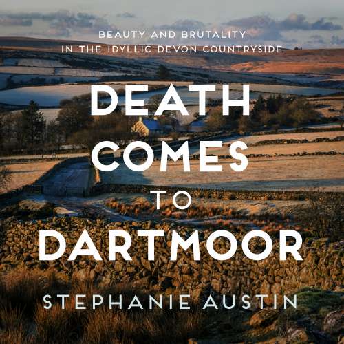 Cover von Stephanie Austin - The Devon Mysteries - The riveting cosy crime series - Book 6 - Death Comes to Dartmoor