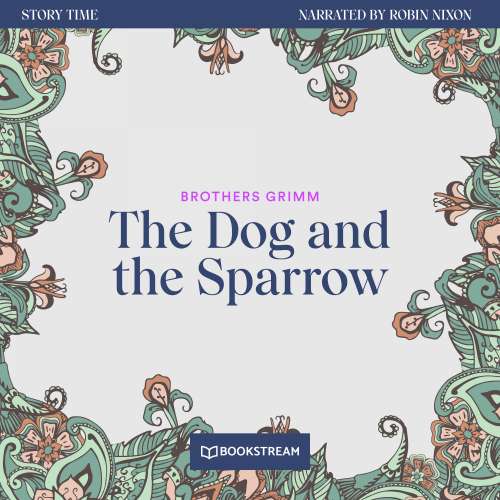 Cover von Brothers Grimm - Story Time - Episode 27 - The Dog and the Sparrow