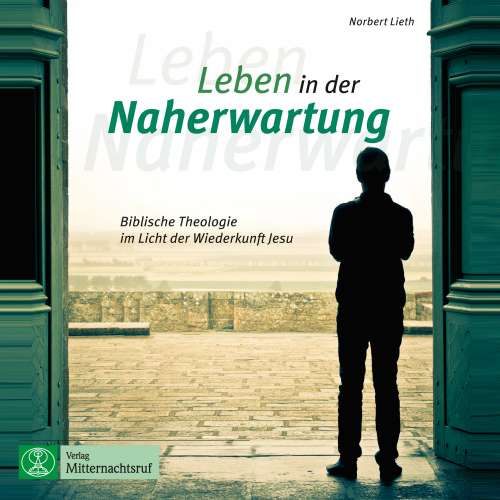 Cover von Norbert Lieth - Leben in der Naherwartung - Biblische Theologie im Licht der Wiederkunft Jesu