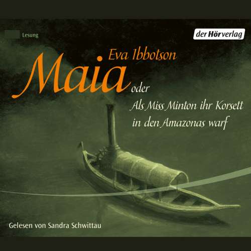 Cover von Eva Ibbotson - Maia oder Als Miss Minton ihr Korsett in den Amazonas warf