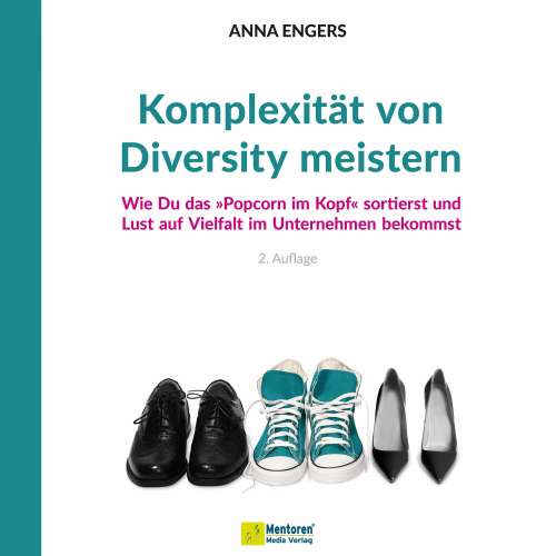 Cover von Anna Engers - Komplexität von Diversity meistern - Wie Du das "Popcorn im Kopf" sortierst und Lust auf Vielfalt im Unternehmen bekommst