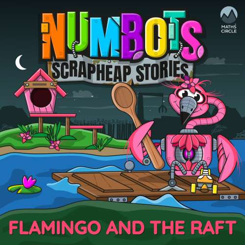 Cover von NumBots Scrapheap Stories - A story about resilience and rebounding from mistakes. - Flamingo and the Raft