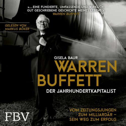 Cover von Gisela Baur - Warren Buffett – Der Jahrhundertkapitalist (Vom Zeitungsjungen zum Milliardär – sein Weg zum Erfolg)