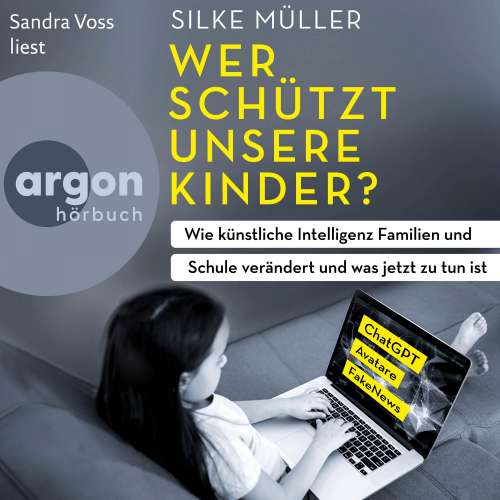 Cover von Silke Müller - Wer schützt unsere Kinder? - Wie künstliche Intelligenz Familien und Schule verändert und was jetzt zu tun ist