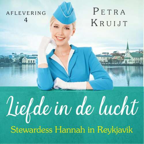 Cover von Petra Kruijt - Liefde in de lucht - Deel 4 - Stewardess Hannah in Reykjavik