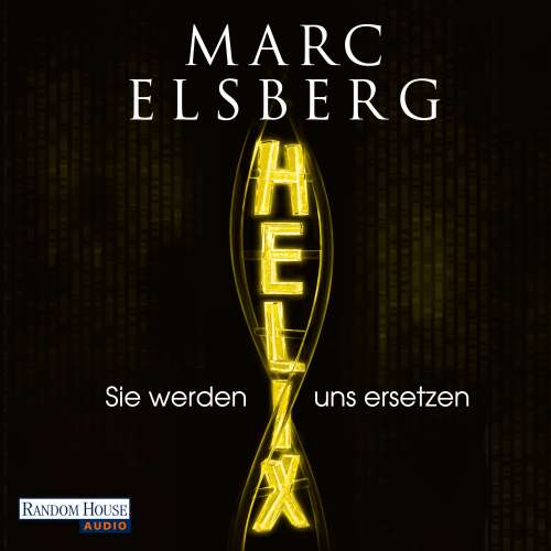 Cover von Marc Elsberg - Helix - Sie werden uns ersetzen