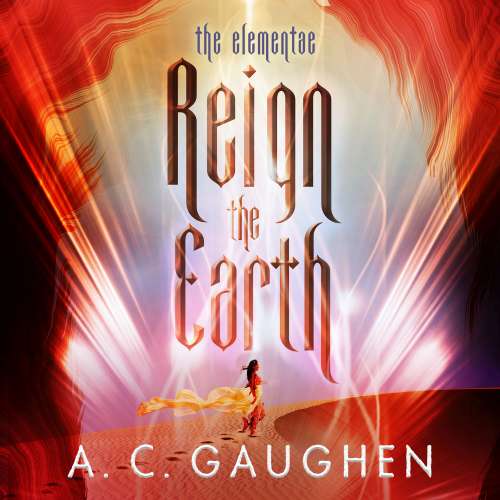 Cover von A. C. Gaughen - Reign the Earth