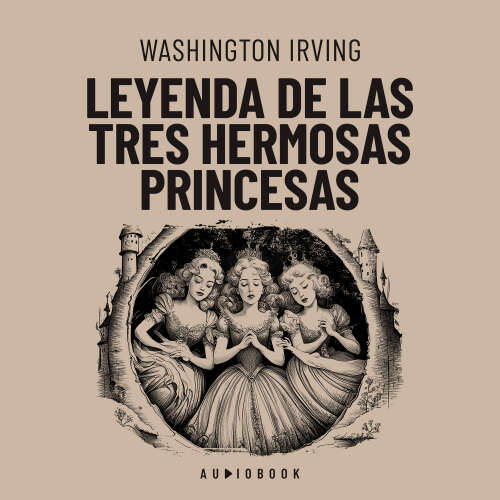 Cover von Washington Irving - Leyenda de las tres hermosas princesas