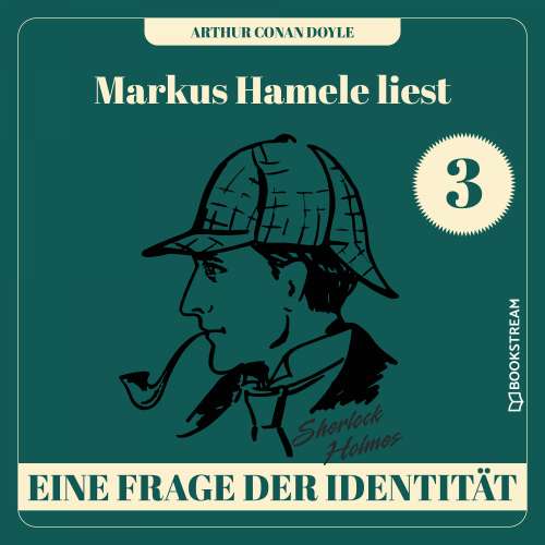 Cover von Sir Arthur Conan Doyle - Markus Hamele liest Sherlock Holmes - Folge 3 - Eine Frage der Identität