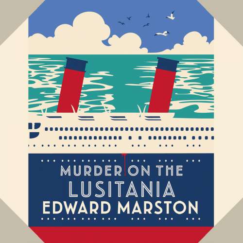 Cover von Edward Marston - The Ocean Liner Mysteries - A gripping Edwardian whodunnit - A mesmerising tale spanning Russia's 20th century - book 1 - Murder on the Lusitania