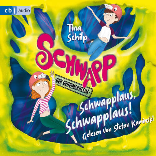 Cover von Tina Schilp - Die Schwapp-Reihe - Band 2 - Schwapp, der Geheimschleim - Schwapplaus, Schwapplaus!