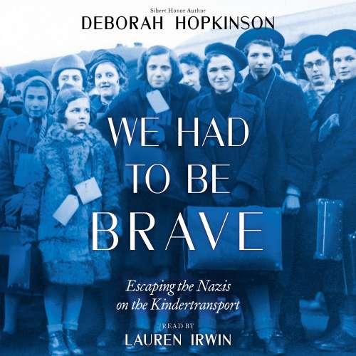 Cover von Deborah Hopkinson - We Had to be Brave - Escaping the Nazis on the Kindertransport