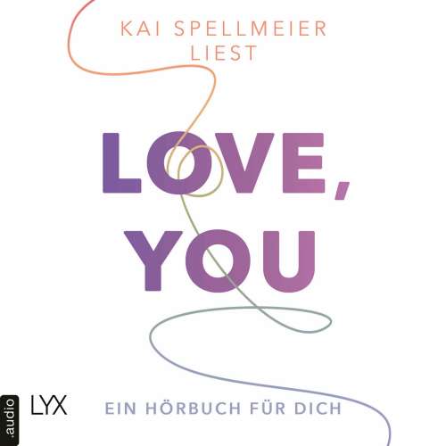 Cover von Kai Spellmeier - Love, You - Ein Hörbuch für dich