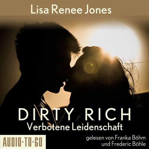 Cover von Lisa Renee Jones - Dirty Rich - Band 1 - Verbotene Leidenschaft