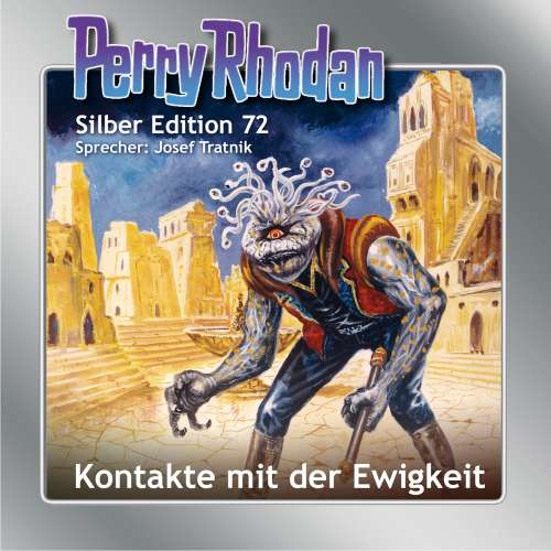 Cover von William Voltz - Perry Rhodan - Silber Edition 72 - Kontakte mit der Ewigkeit