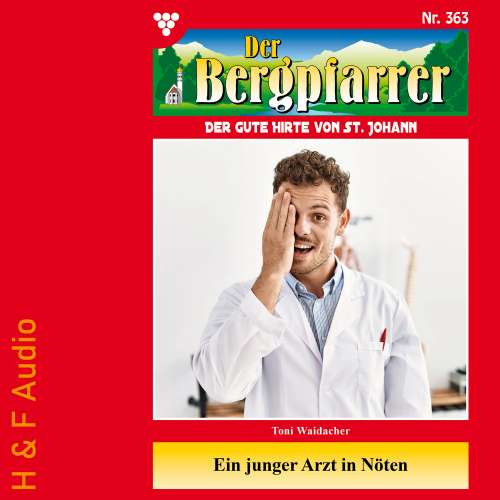 Cover von Toni Waidacher - Der Bergpfarrer - Band 363 - Ein junger Arzt in Nöten