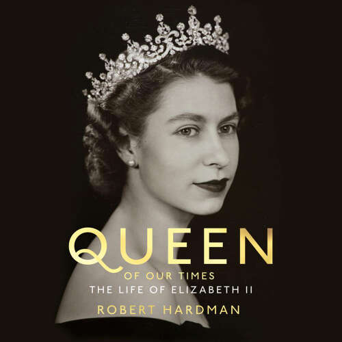 Cover von Robert Hardman - Queen of Our Times - The Life of Elizabeth II
