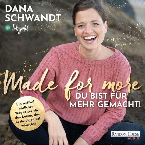 Cover von Dana Schwandt - Made for more - Du bist für mehr gemacht - Der radikal ehrliche Wegweiser zu dem Leben, das du dir eigentlich wünschst