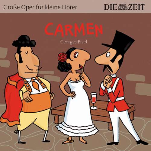 Cover von Bert Petzold - Die ZEIT-Edition "Große Oper für kleine Hörer" - Carmen