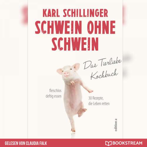 Cover von Karl Schillinger - Schwein ohne Schwein - Das Tierliebekochbuch