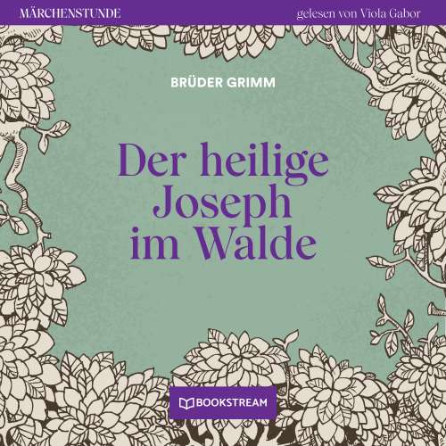 Cover von Brüder Grimm - Märchenstunde - Folge 60 - Der heilige Joseph im Walde