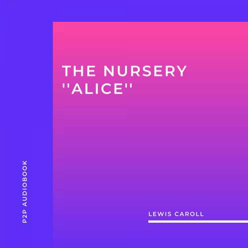 Cover von Lewis Caroll - The Nursery ''Alice''