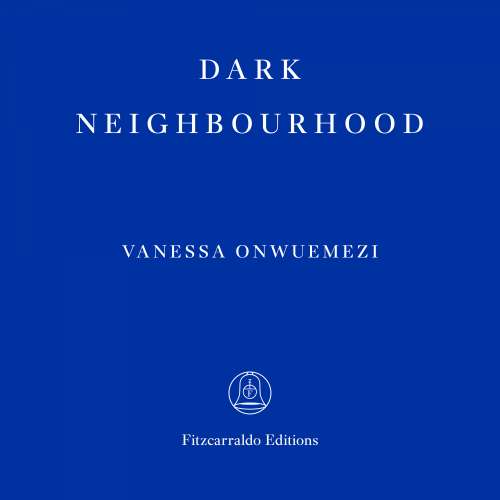 Cover von Vanessa Onwuemezi - Dark Neighbourhood