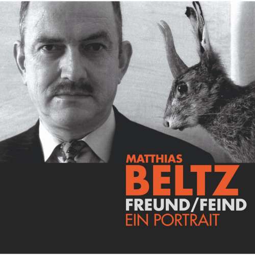 Cover von Matthias Beltz - Freund/Feind - Ein Portrait