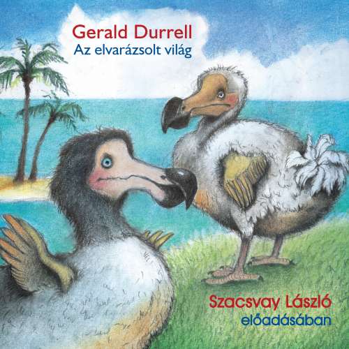 Cover von Gerald Durrell - Elvarázsolt világ