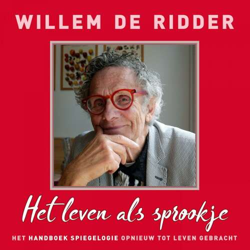 Cover von Willem de Ridder - Het leven als sprookje - Het Handboek Spiegelogie opnieuw tot leven gebracht