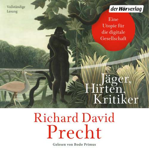 Cover von Richard David Precht - Jäger, Hirten, Kritiker - Eine Utopie für die digitale Gesellschaft