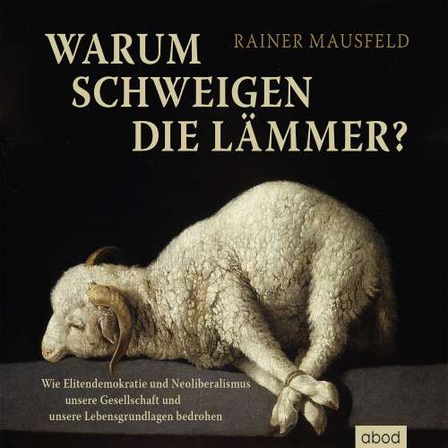 Cover von Rainer Mausfeld - Warum schweigen die Lämmer? - Wie Elitendemokratie und Neoliberalismus unsere Gesellschaft und unsere Lebensgrundlagen bedrohen