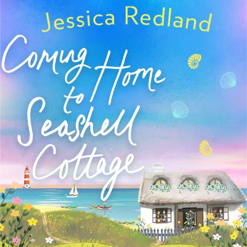 Cover von Jessica Redland - Welcome To Whitsborough Bay - Book 4 - Coming Home To Seashell Cottage