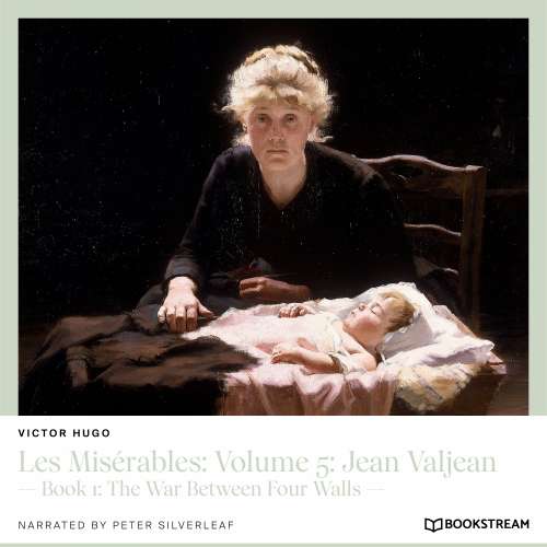 Cover von Victor Hugo - Les Misérables: Volume 5: Jean Valjean - Book 1: The War Between Four Walls