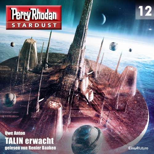 Cover von Uwe Anton - Perry Rhodan - Stardust 12 - TALIN erwacht