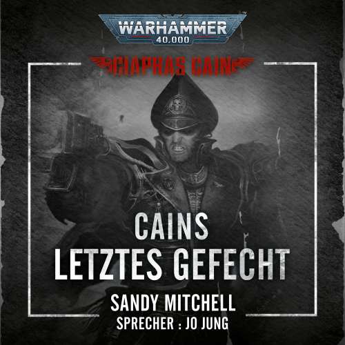 Cover von Sandy Mitchell - Warhammer 40.000: Ciaphas Cain 6 - Cains letztes Gefecht