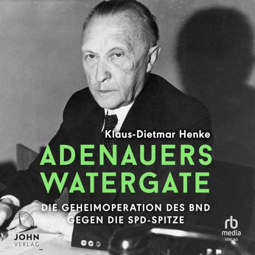 Cover von Klaus Michael Henke - Adenauers Watergate - Die Geheimoperation des BND gegen die SPD-Spitze