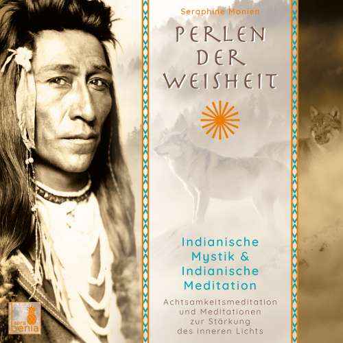 Cover von Seraphine Monien - Perlen der Weisheit - Indianische Mystik & Indianische Meditation - Achtsamkeitsmeditation und Meditationen zur Stärkung des inneren Lichts