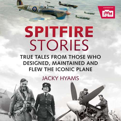 Cover von Jacky Hyams - Spitfire Stories - True Tales from Those Who Designed, Maintained and Flew the Iconic Plane