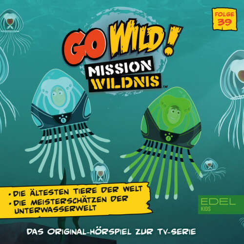 Cover von Go Wild! - Mission Wildnis - Folge 39: Die ältesten Tiere der Welt (Das Original Hörspiel zur TV-Serie)