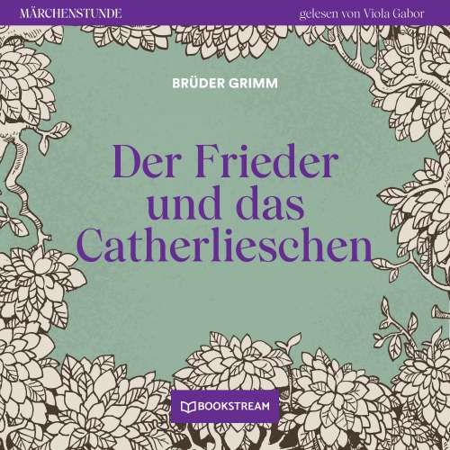 Cover von Brüder Grimm - Märchenstunde - Folge 41 - Der Frieder und das Catherlieschen
