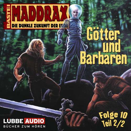 Cover von Jo Zybell - Maddrax - Folge 10 - Götter und Barbaren - Teil 2