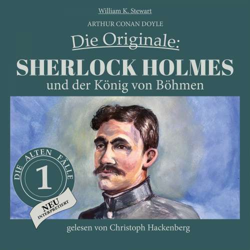 Cover von Sir Arthur Conan Doyle - Die Originale: Die alten Fälle neu - Folge 1 - Sherlock Holmes und der König von Böhmen