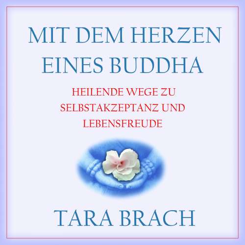Cover von Tara Brach - Mit dem Herzen eines Buddha - Heilende Wege zu Selbstakzeptanz und Lebensfreude