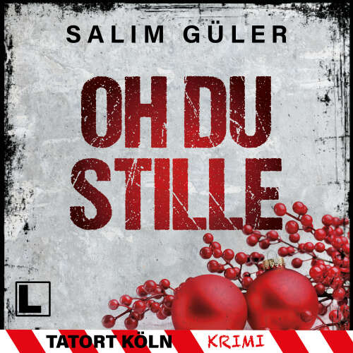 Cover von Salim Güler - Tatort Köln - Band 7 - Oh du Stille