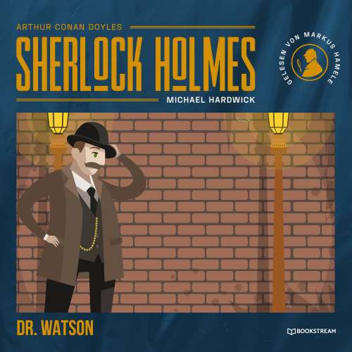 Cover von Arthur Conan Doyle - Sherlock Holmes - Die neuen Romane - Band 47 - Dr. Watson