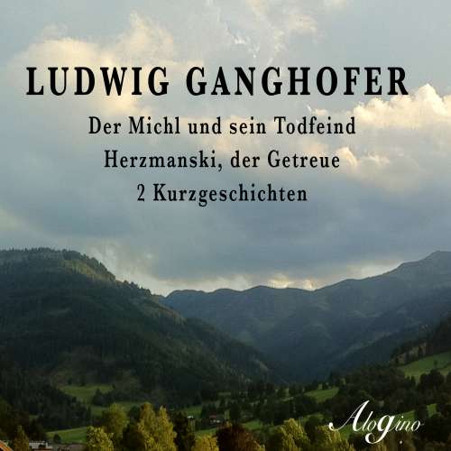 Cover von Ludwig Ganghofer - Der Michl und sein Todfeind / Herzmanski der Getreue
