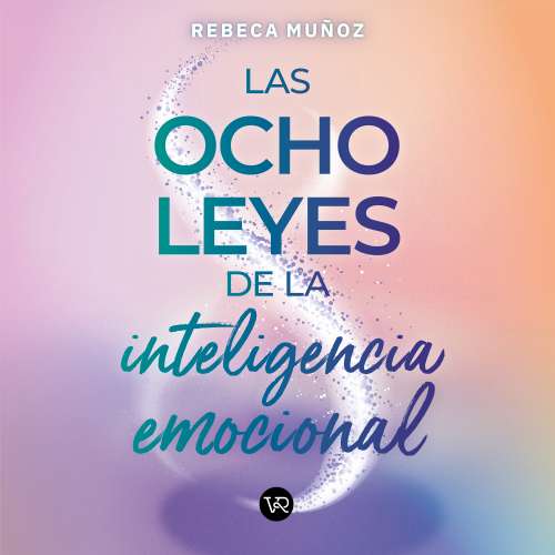 Cover von Rebeca Muñoz Cornejo - Las ocho leyes de la inteligencia emocional