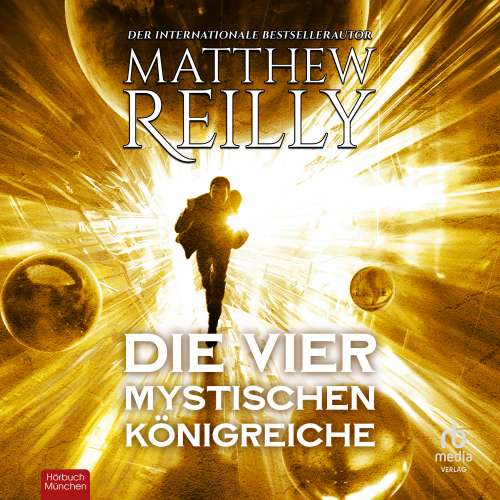 Cover von Matthew Reilly - Jack West, Jr. - Band 4 - Die vier mystischen Königreiche